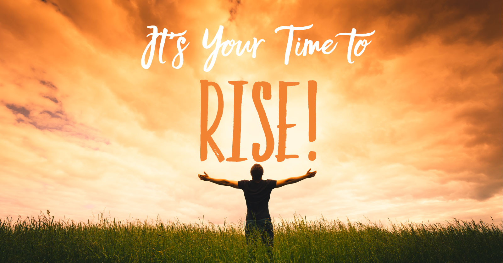 It's Your Time to Rise!